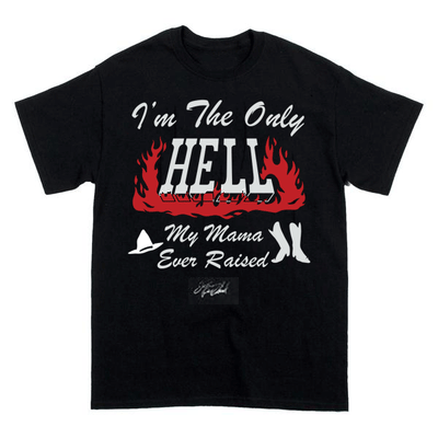 Only Hell My Mama Ever Raised Johnny Paycheck T-Shirt